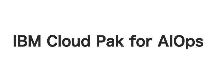 IBM Cloud Pak for Watson AIOps